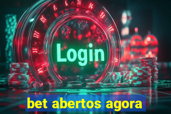 bet abertos agora